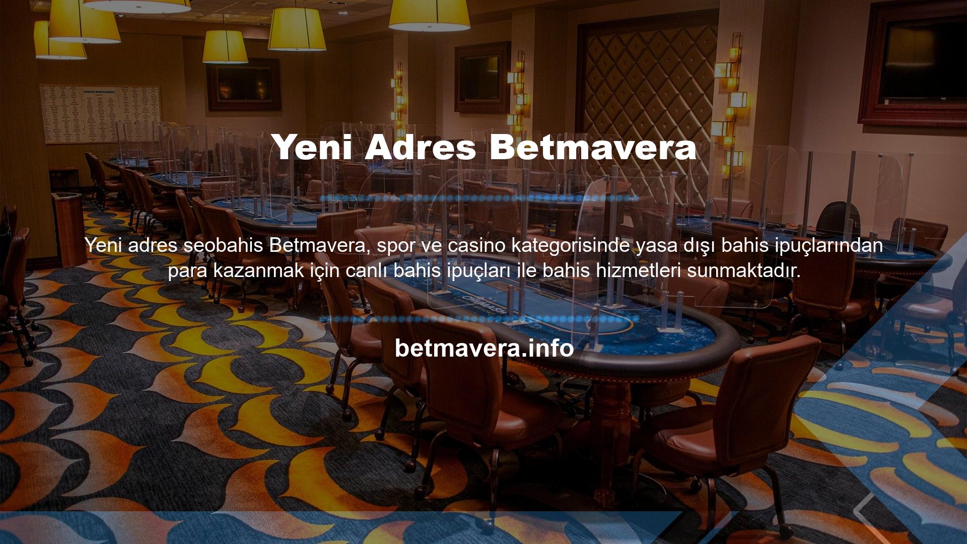 Betmavera yeni adresi ile birlikte spor, canlı spor ve casino kategorilerinde bahis seçenekleri ile bahis piyasasında faydalı içerikler sunmaktadır