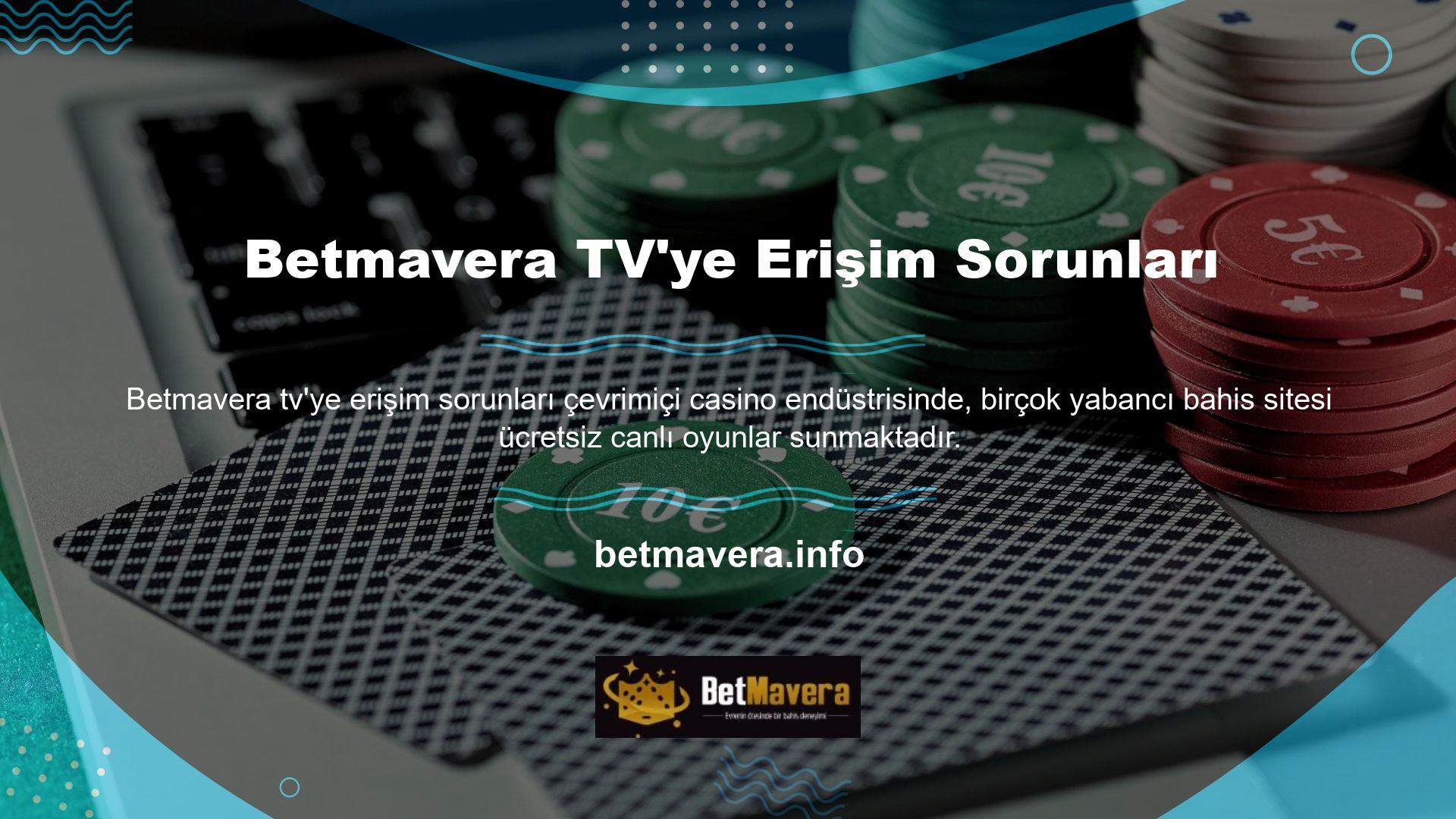 Betmavera TV web sitesi, Türkiye'de ziyaret edebileceğiniz en güvenilir yabancı web sitelerinden biridir